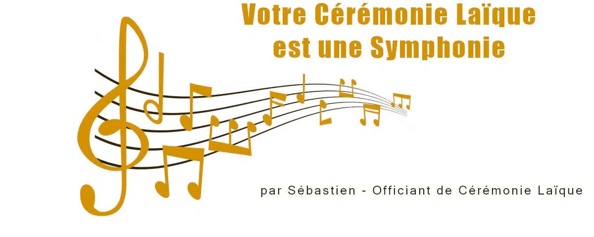 Votre Cérémonie Laïque est une Symphonie