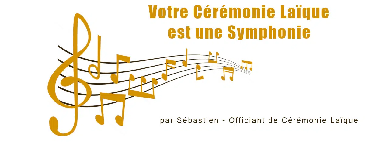 Votre Cérémonie Laïque est une Symphonie